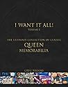 Queen: I Want It All: The Ultimate Collection of Memorabilia