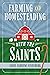 Farming and Homesteading with the Saints