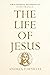The Life of Jesus: with an Introduction and Commentary by Pope Francis