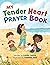 My Tender Heart Prayer Book...