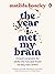The Year I Met My Brain: A ...