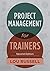 Project Management for Trainers, 2nd Edition