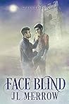 Face Blind by J.L. Merrow