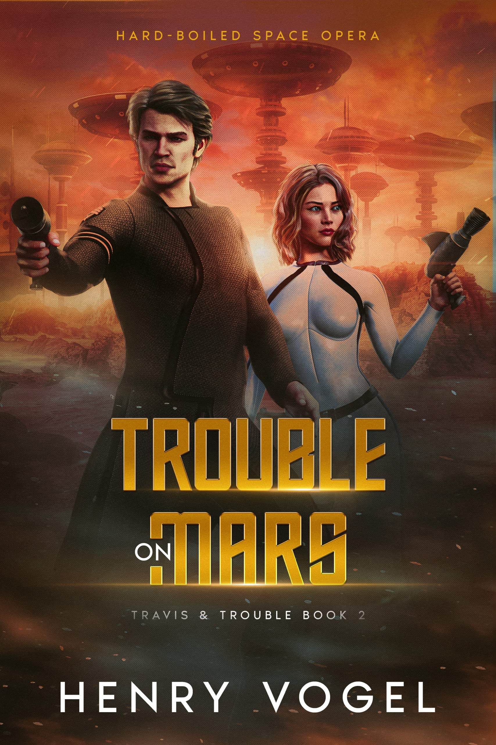 Trouble on Mars: Travis & Trouble Book 2 (Kindle Edition)