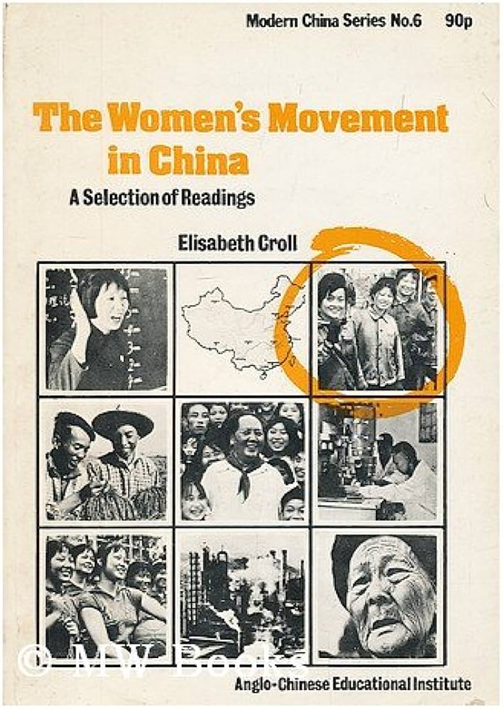The Women's Movement in China: A Selection of Readings, 1949-1973 (Modern China Series)
