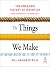 The Things We Make: The Unknown History of Invention from Cathedrals to Soda Cans
