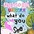 Unicorn, Unicorn, What Do You See? by Elsie Larson