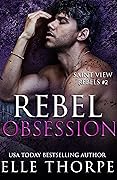 Rebel Obsession (Saint View Rebels, #2)