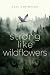 Strong Like Wildflowers