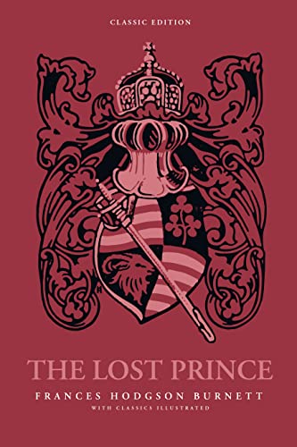 The Lost Prince: by Frances Hodgson Burnett with Classics Illustrated