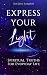 Express Your Light: Spiritual Truths For Everyday Life