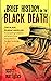 A Brief History On The Black Death - The Black Plague Unveiled by Scott Matthews