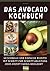 Das Avocado-Kochbuch by Julia Roth