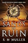 Sands of Ruin by R.M.  Muller