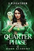 Quarter Phase : Moon Academy Series Book 2