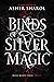 Binds of Silver Magic (Bloo...