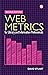 Web Metrics for Library and Information Professionals: Second Edition