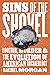 Sins of the Shovel Looting, Murder, and the Evolution of American Archaeology by Rachel Morgan