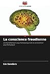 La conscience freudienne: Compréhension psychanalytique de la conscience psychologique (French Edition)