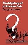 The Mystery of a Hansom Cab by Fergus Hume