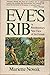 Eve's Rib: A Revolutionary New View of the Female
