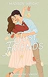 Just Friends by Madison  Wright