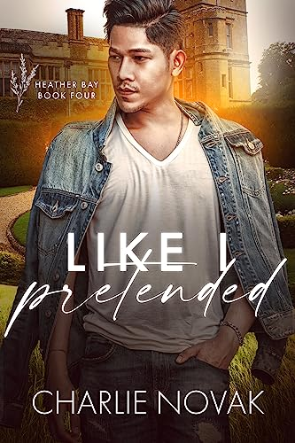 Like I Pretended (Heather Bay #4)