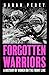 Forgotten Warriors: A Histo...