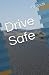 Drive Safe