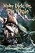 Moby Dick; Or, The Whale: Illustrated and Annotated