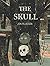 The Skull: A Spooky Illustrated Adventure Story about Friendship and Courage for Kids Ages 6–9 – A Stylish Halloween Gift from the Bestselling Creator of This Is Not My Hat