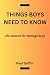 THINGS BOYS NEED TO KNOW by Paul  Griffin