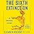 The Sixth Extinction: An Unnatural History