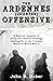 The Ardennes (Counter) Offensive by John Huber