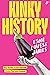 Kinky History: The Stories of Our Intimate Lives, Past and Present