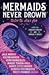 Mermaids Never Drown: Tales to Dive For (The Untold Legends Book 2)