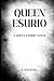 Queen Esurio: A Queen Esuri...