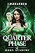 Quarter Phase : Moon Academy Series Book 2