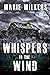 Whispers in the Wind by Marie Wilkens