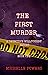 The First Murder by Michelle  Powers