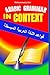 ARABIC GRAMMAR IN CONTEXT: Learn by example-Transliteration included