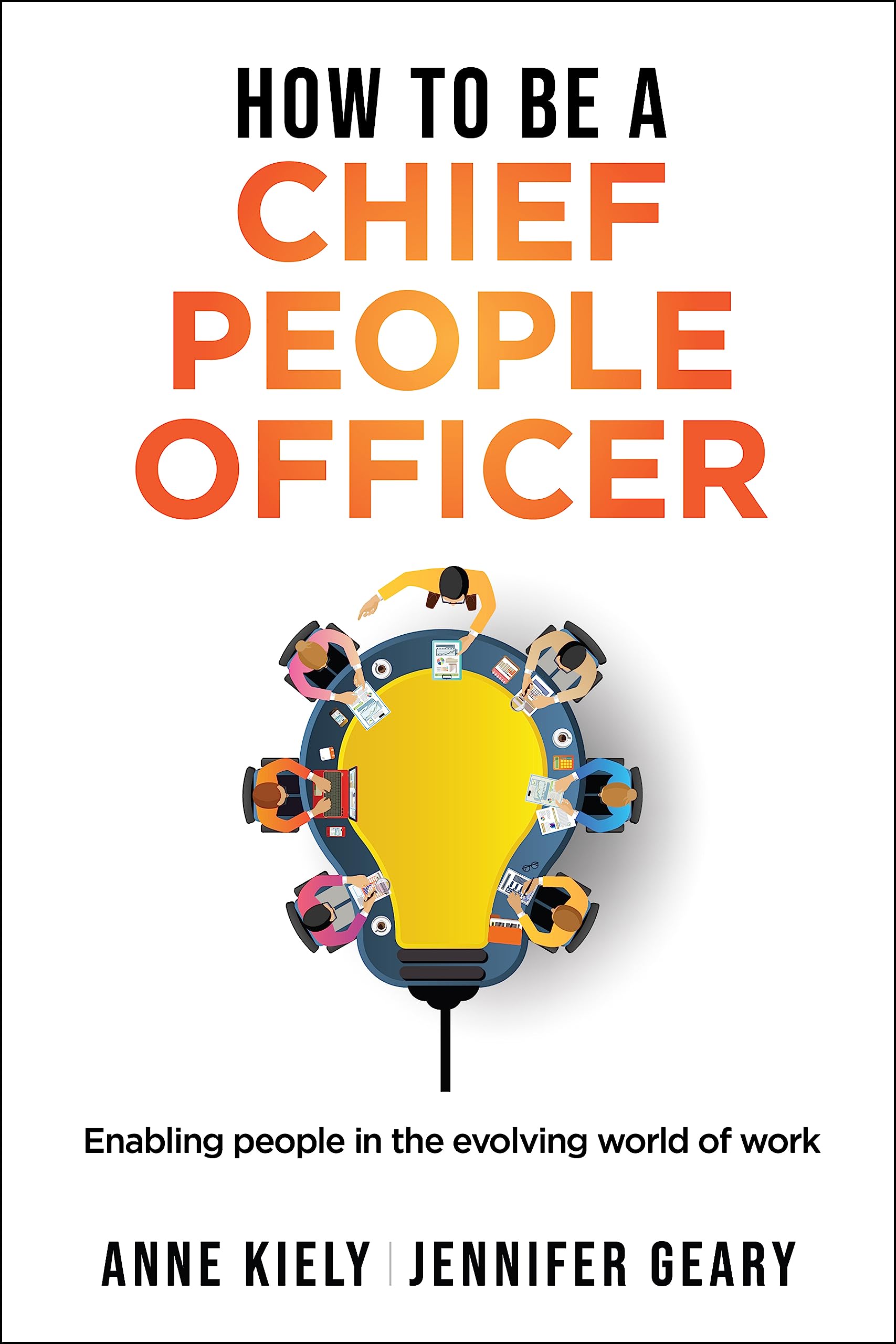 How to be a Chief People Officer: Enabling people in the evolving world of work (How to be a...)