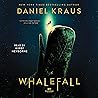 Whalefall by Daniel Kraus