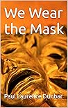 We Wear the Mask