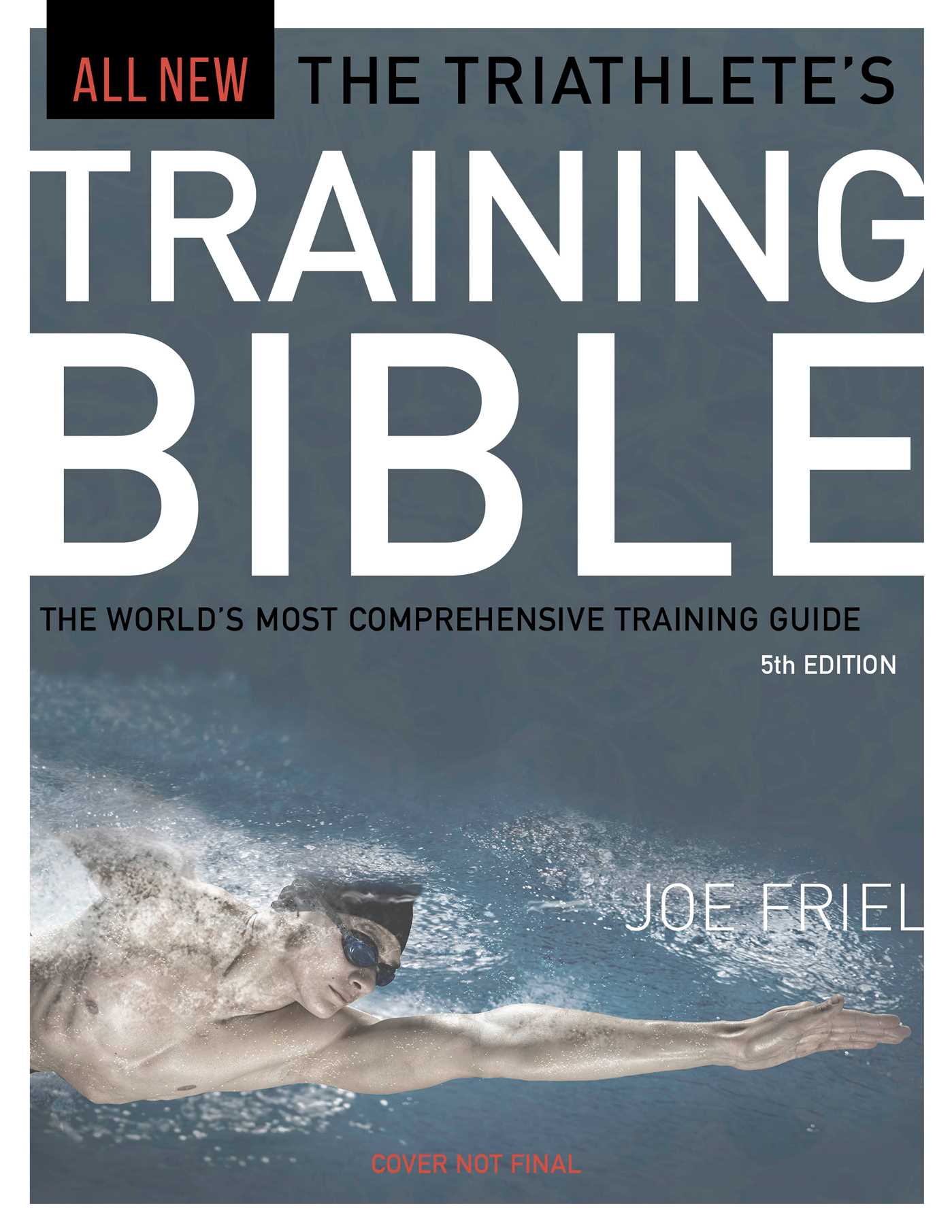The Triathlete's Training Bible: The World's Most Comprehensive Training Guide, 5th Edition (Paperback)