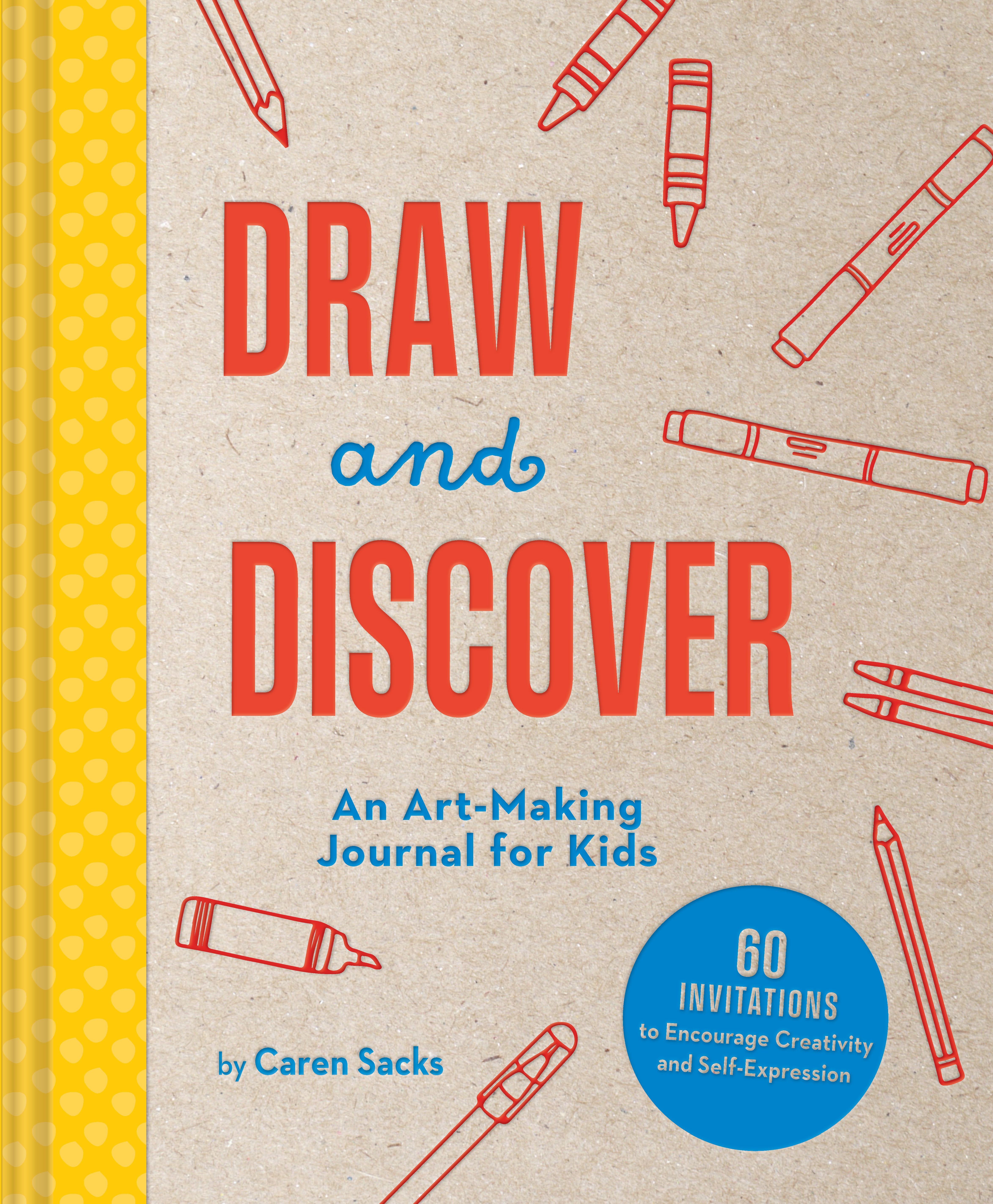 Draw and Discover: An Art-Making Journal for Kids