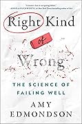 Right Kind of Wrong: The Science of Failing Well