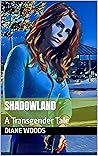 Shadowland: A Transgender Tale