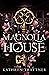 Magnolia House