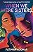 When We Were Sisters